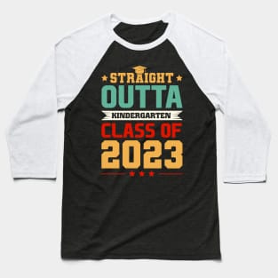 Straight Outta Kindergarten Class Of 2023 Baseball T-Shirt